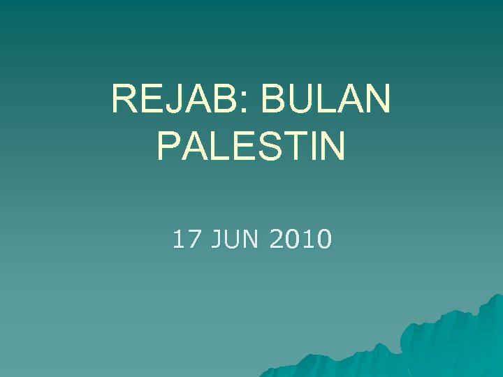 REJAB: BULAN PALESTIN 17 JUN 2010 