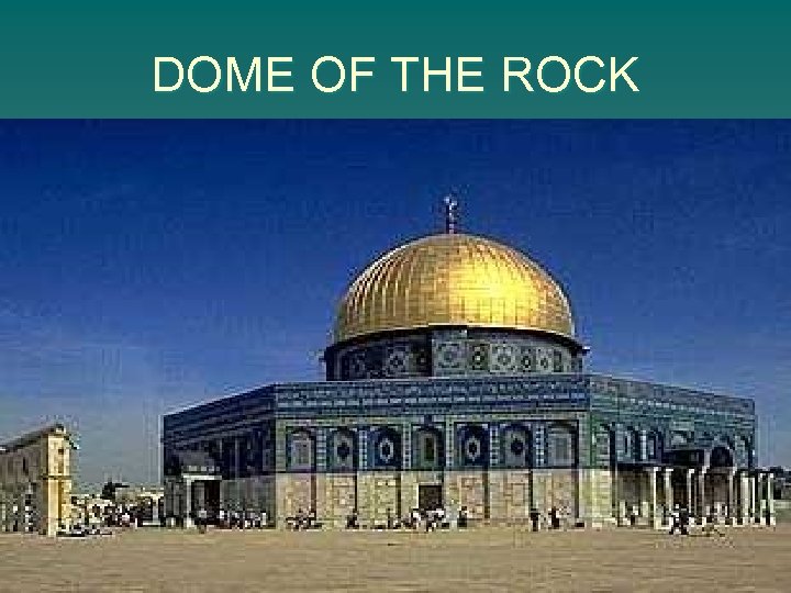 DOME OF THE ROCK 