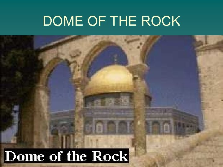 DOME OF THE ROCK 