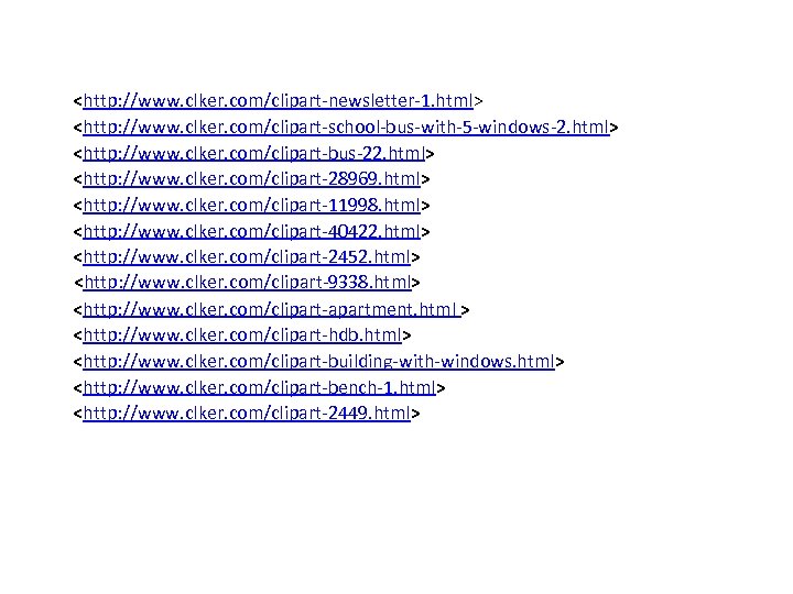 <http: //www. clker. com/clipart-newsletter-1. html> <http: //www. clker. com/clipart-school-bus-with-5 -windows-2. html> <http: //www. clker.