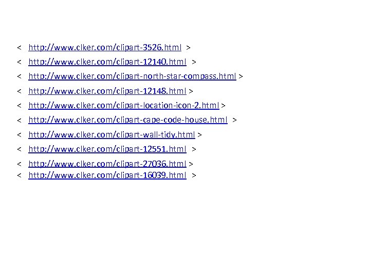 < http: //www. clker. com/clipart-3526. html > < http: //www. clker. com/clipart-12140. html >