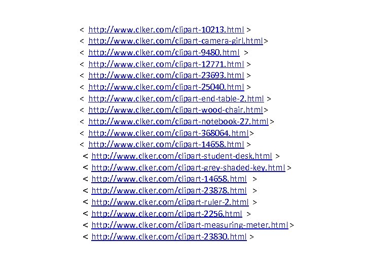 < http: //www. clker. com/clipart-10213. html > < http: //www. clker. com/clipart-camera-girl. html >
