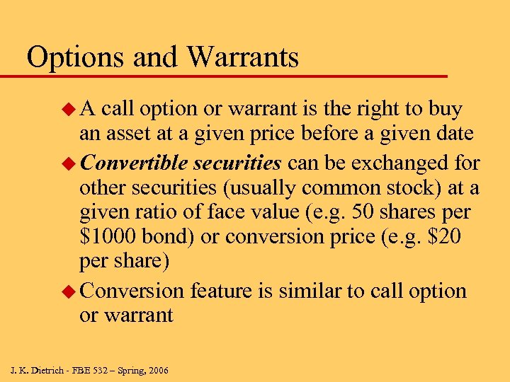 Options and Warrants u. A call option or warrant is the right to buy