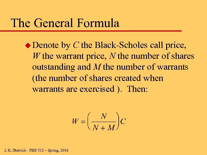 The General Formula u Denote by C the Black-Scholes call price, W the warrant