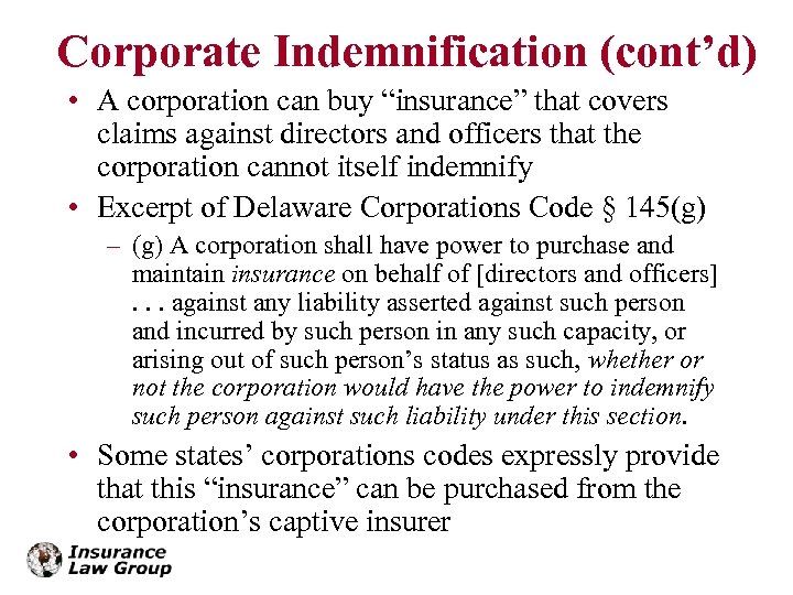 Corporate Indemnification (cont’d) • A corporation can buy “insurance” that covers claims against directors