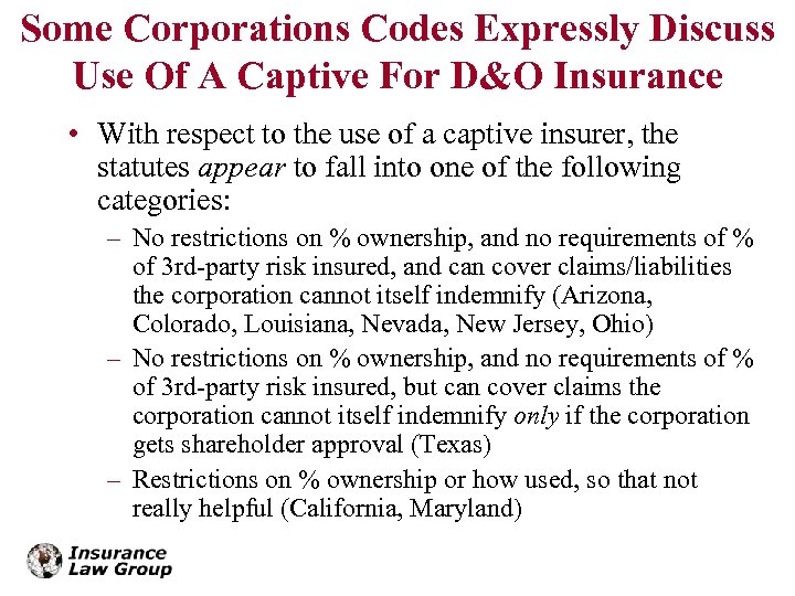 Some Corporations Codes Expressly Discuss Use Of A Captive For D&O Insurance • With