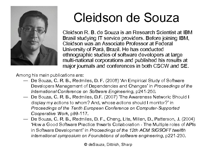 Cleidson de Souza • Cleidson R. B. de Souza is an Research Scientist at