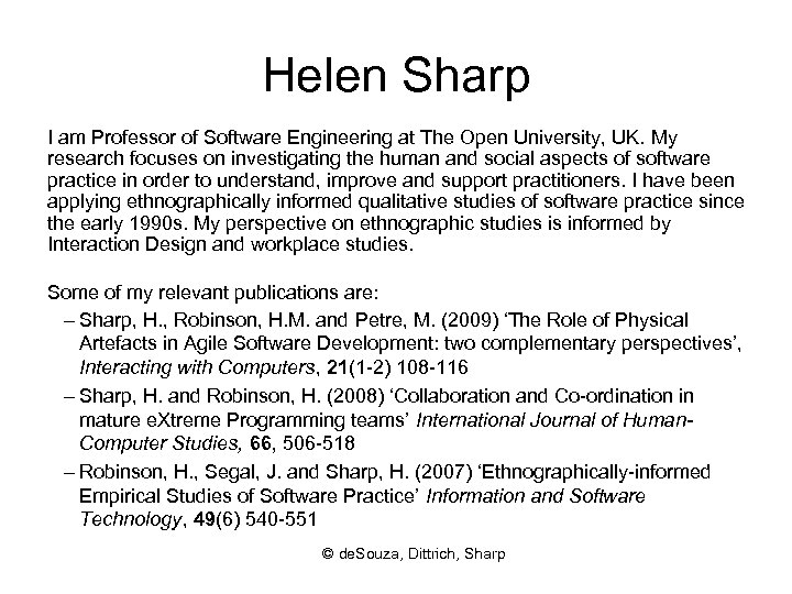 Helen Sharp I am Professor of Software Engineering at The Open University, UK. My