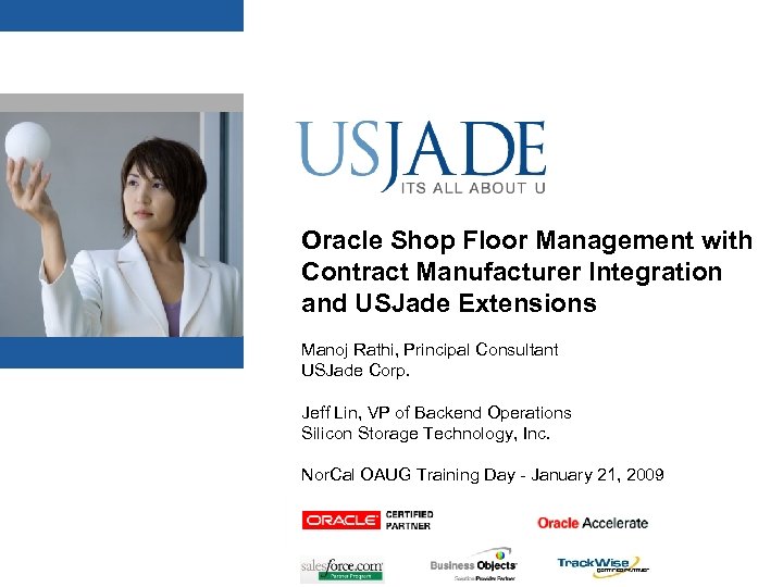 <Insert Picture Here> Oracle Shop Floor Management with Contract Manufacturer Integration and USJade Extensions