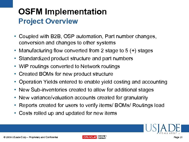 OSFM Implementation Project Overview • Coupled with B 2 B, OSP automation, Part number