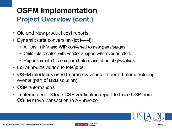 OSFM Implementation Project Overview (cont. ) • Old and New product cost reports. •