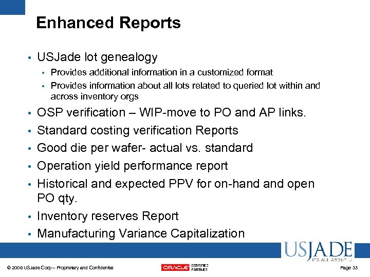 Enhanced Reports • USJade lot genealogy Provides additional information in a customized format •