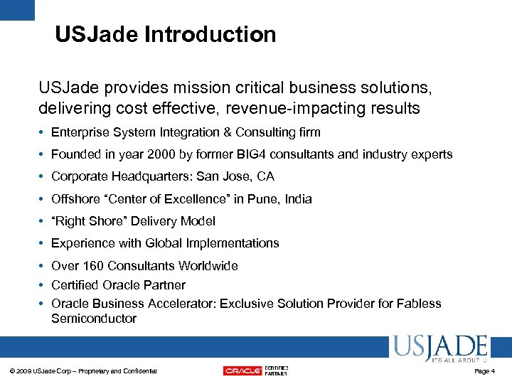 USJade Introduction USJade provides mission critical business solutions, delivering cost effective, revenue-impacting results •
