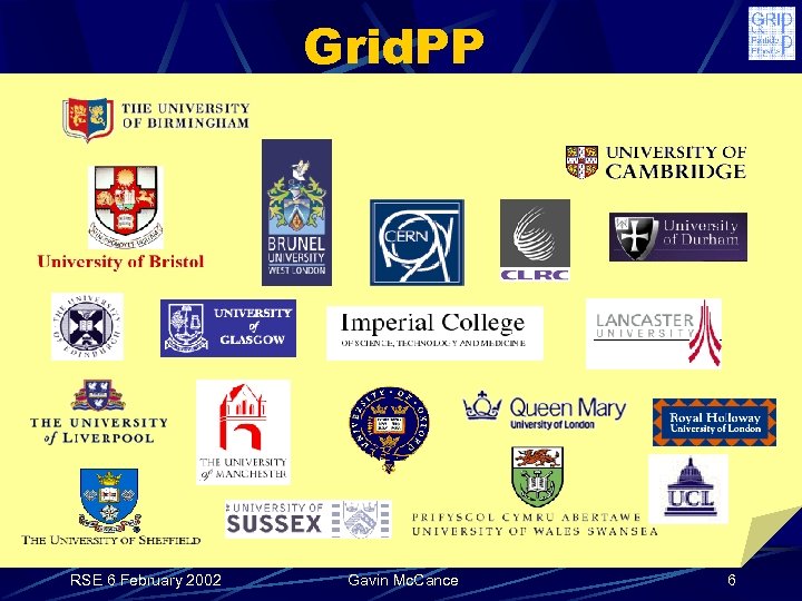 Grid. PP RSE 6 February 2002 Gavin Mc. Cance 6 