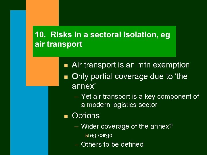 10. Risks in a sectoral isolation, eg air transport n n Air transport is