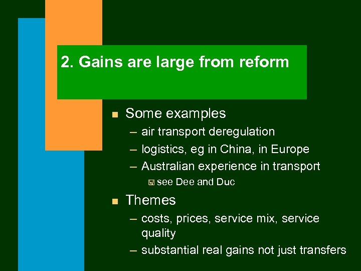 2. Gains are large from reform n Some examples – air transport deregulation –