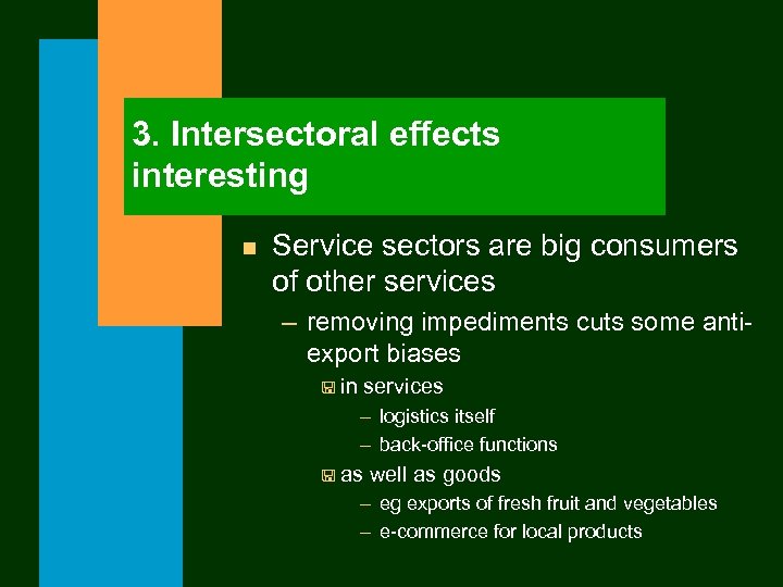 3. Intersectoral effects interesting n Service sectors are big consumers of other services –