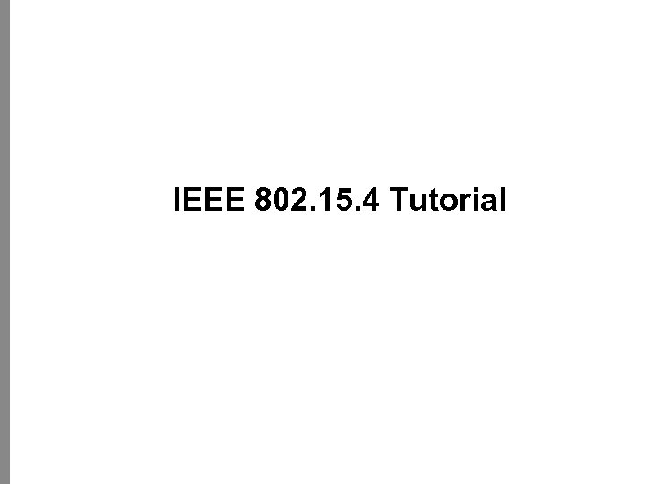 IEEE 802. 15. 4 Tutorial 