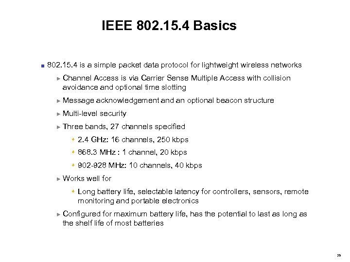IEEE 802. 15. 4 Basics ■ 802. 15. 4 is a simple packet data