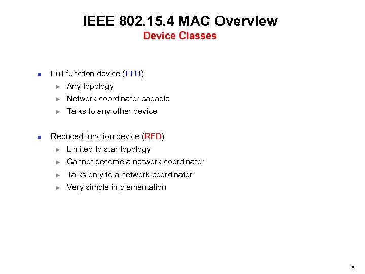 IEEE 802. 15. 4 MAC Overview Device Classes ■ Full function device (FFD) ►