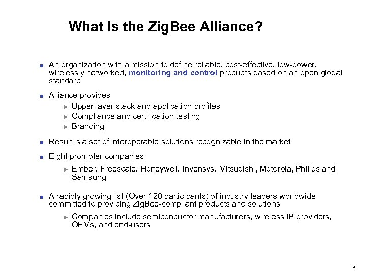 What Is the Zig. Bee Alliance? ■ An organization with a mission to define