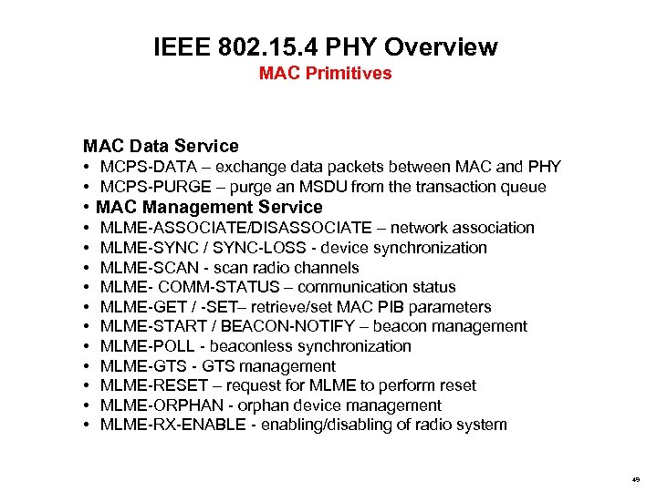 IEEE 802. 15. 4 PHY Overview MAC Primitives MAC Data Service • MCPS-DATA –