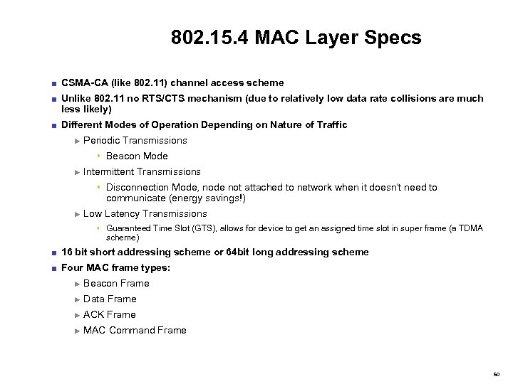 802. 15. 4 MAC Layer Specs ■ CSMA-CA (like 802. 11) channel access scheme