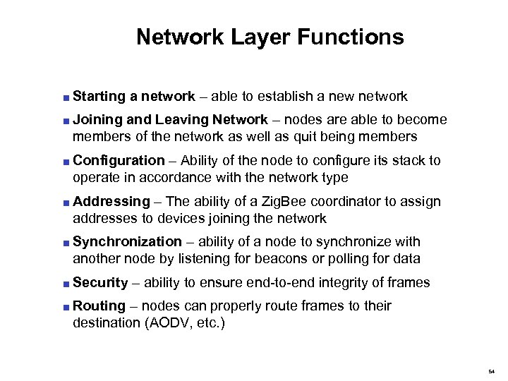 Network Layer Functions ■ Starting a network – able to establish a new network