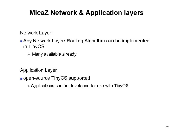 Mica. Z Network & Application layers Network Layer: ■ Any Network Layer/ Routing Algorithm