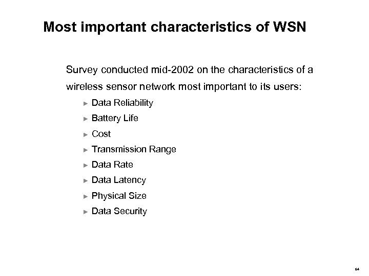Most important characteristics of WSN Survey conducted mid-2002 on the characteristics of a wireless