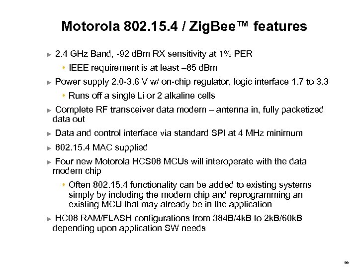 Motorola 802. 15. 4 / Zig. Bee™ features ► 2. 4 GHz Band, -92