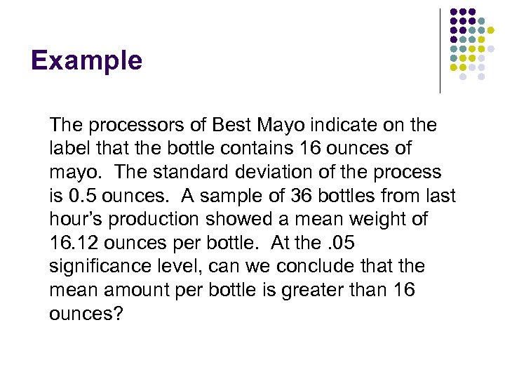 Example The processors of Best Mayo indicate on the label that the bottle contains