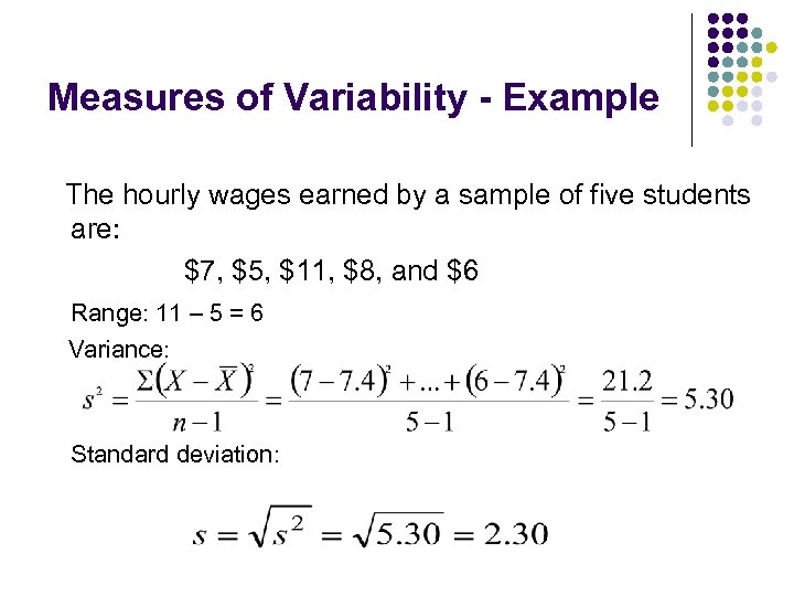 Measures of Variability - Example The hourly wages earned by a sample of five