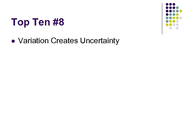 Top Ten #8 l Variation Creates Uncertainty 