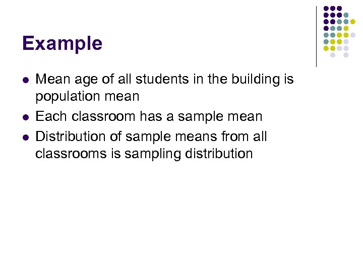 Example l l l Mean age of all students in the building is population