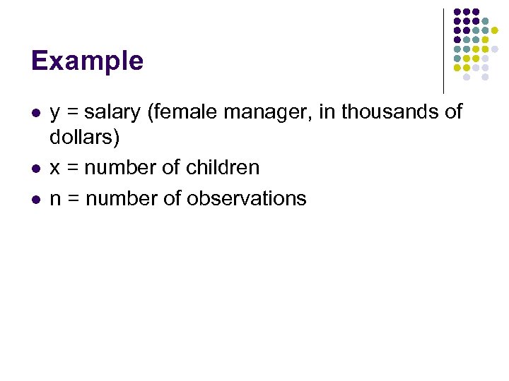 Example l l l y = salary (female manager, in thousands of dollars) x
