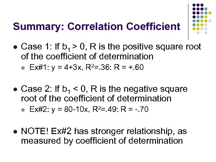 Summary: Correlation Coefficient l Case 1: If b 1 > 0, R is the