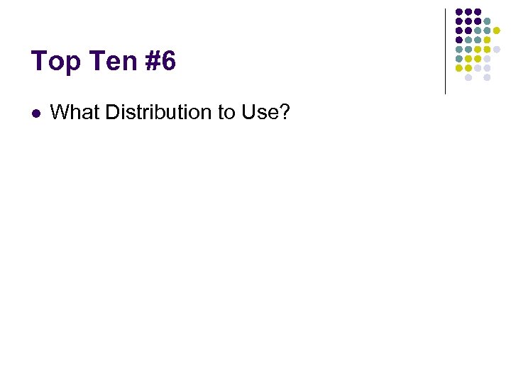 Top Ten #6 l What Distribution to Use? 