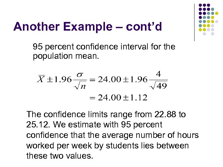 Another Example – cont’d 95 percent confidence interval for the population mean. The confidence