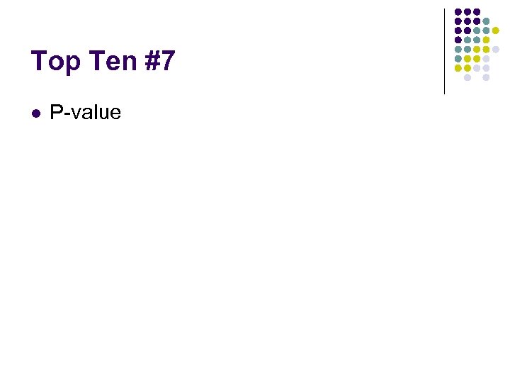 Top Ten #7 l P-value 