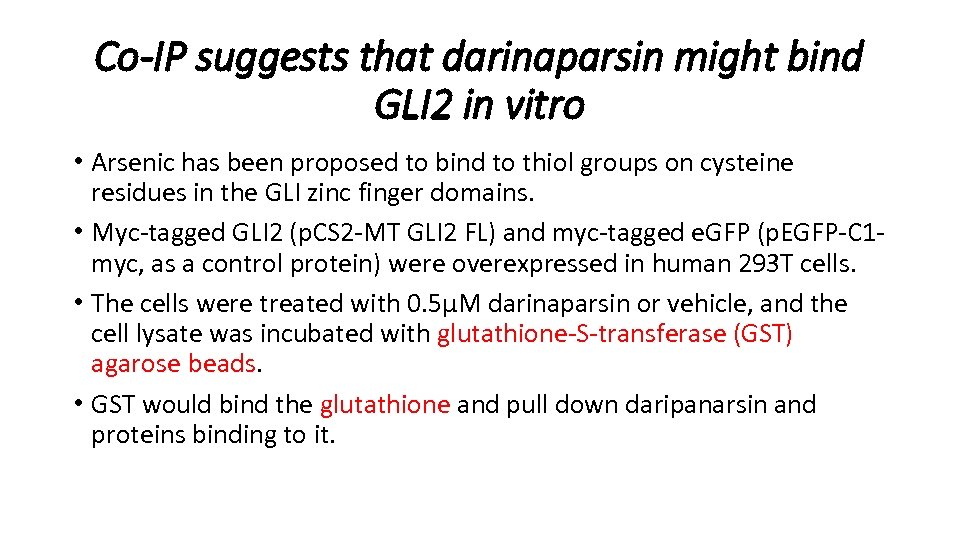 Co-IP suggests that darinaparsin might bind GLI 2 in vitro • Arsenic has been