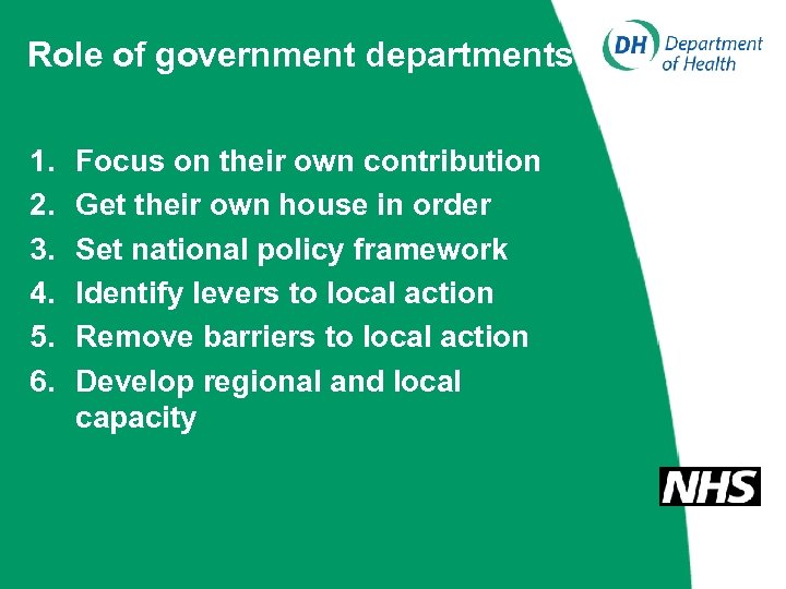Role of government departments 1. 2. 3. 4. 5. 6. Focus on their own