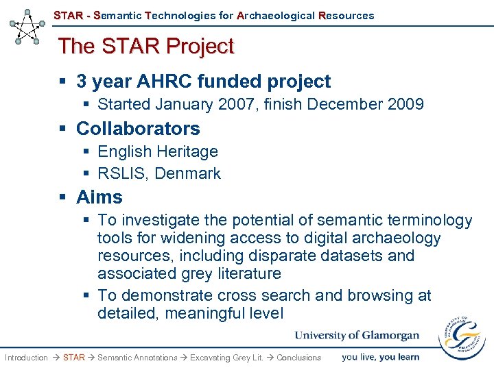 STAR - Semantic Technologies for Archaeological Resources The STAR Project § 3 year AHRC