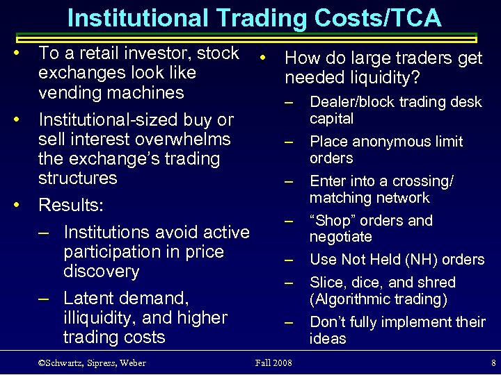 Institutional Trading Costs/TCA • • • To a retail investor, stock exchanges look like