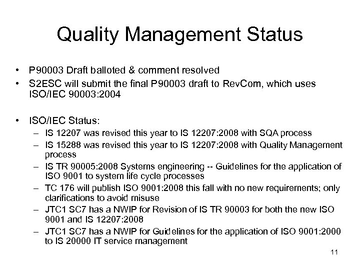Quality Management Status • P 90003 Draft balloted & comment resolved • S 2