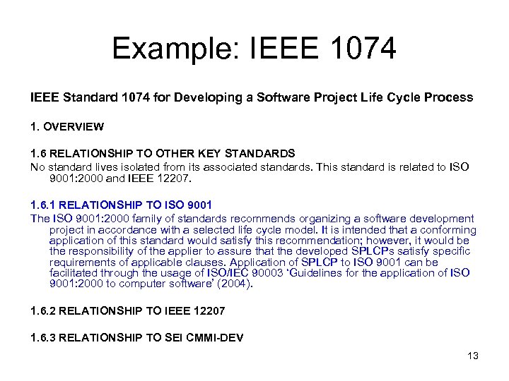 Example: IEEE 1074 IEEE Standard 1074 for Developing a Software Project Life Cycle Process