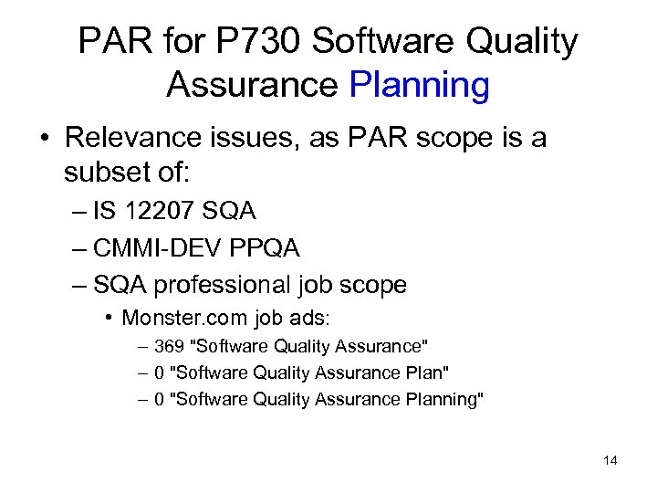 PAR for P 730 Software Quality Assurance Planning • Relevance issues, as PAR scope