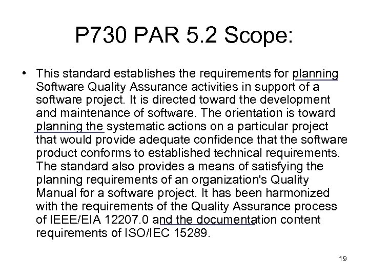 P 730 PAR 5. 2 Scope: • This standard establishes the requirements for planning