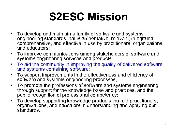 S 2 ESC Mission • To develop and maintain a family of software and
