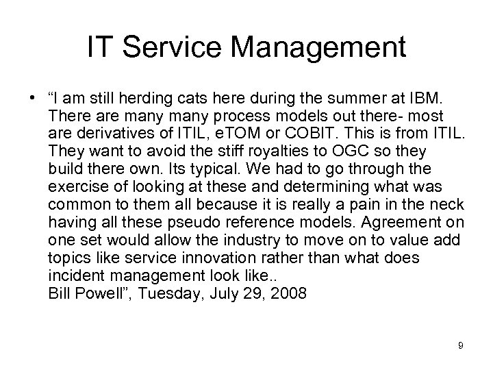 IT Service Management • “I am still herding cats here during the summer at